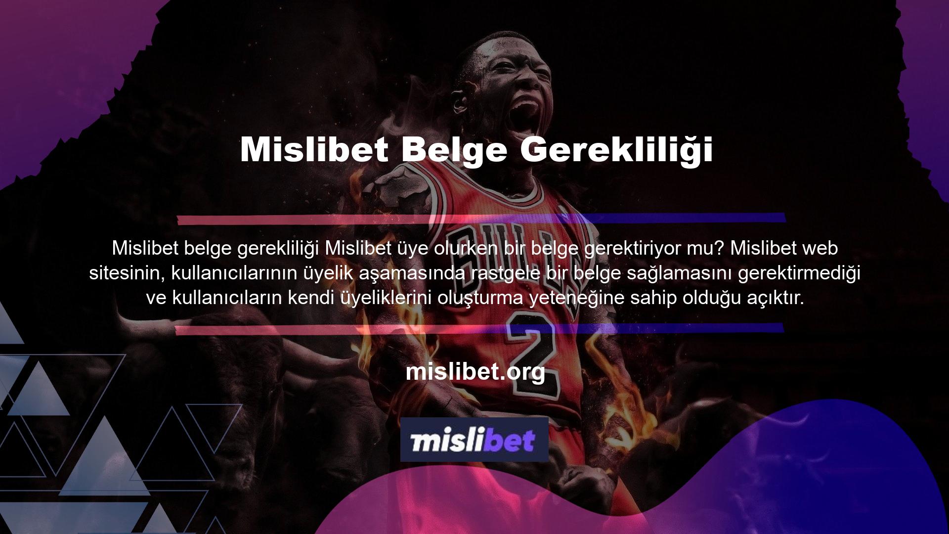 Ayrıca, site oyunlarının oynanması ve ödeme işlemleri gibi ödeme işlemleri sırasında sizden rastgele bir belge istemezsiniz